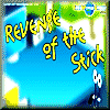 Revenge Of The Stick